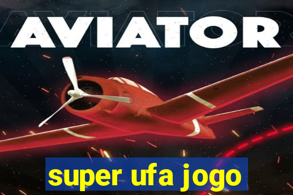 super ufa jogo